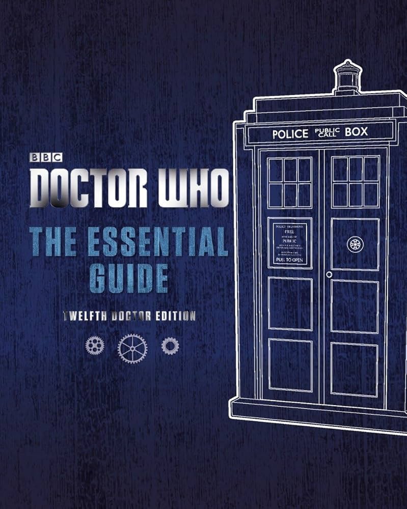 Doctor Who Essential Guide Revised 12th Doctor Edition