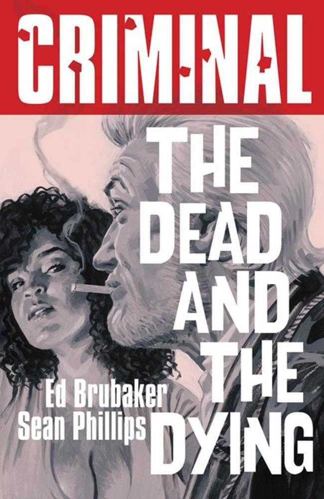 Criminal TPB Volume 03 The Dead And The Dying New Printing (Mature)