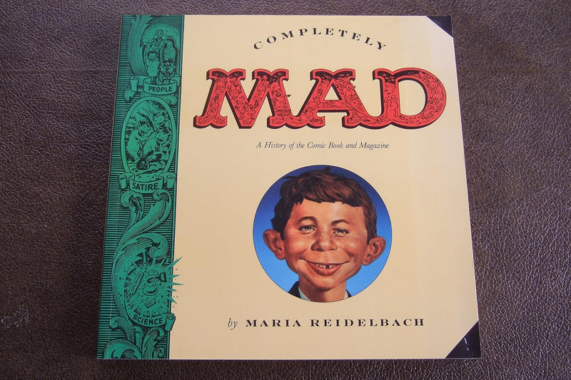 Completely Mad: A History of the Comic Book and Magazine