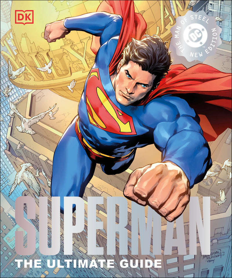 Superman The Ultimate Guide Hardcover The Man of Steel New Edition